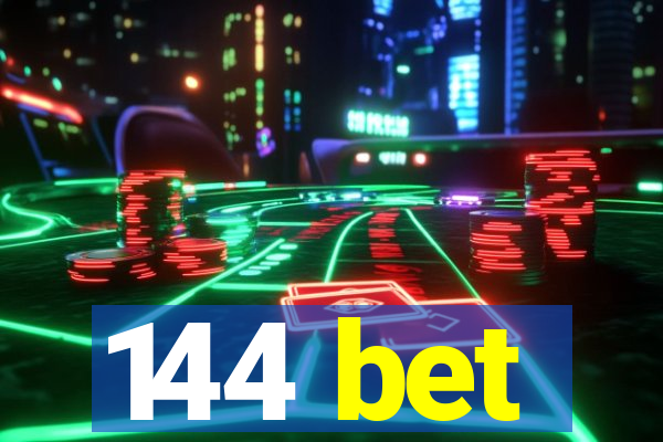 144 bet